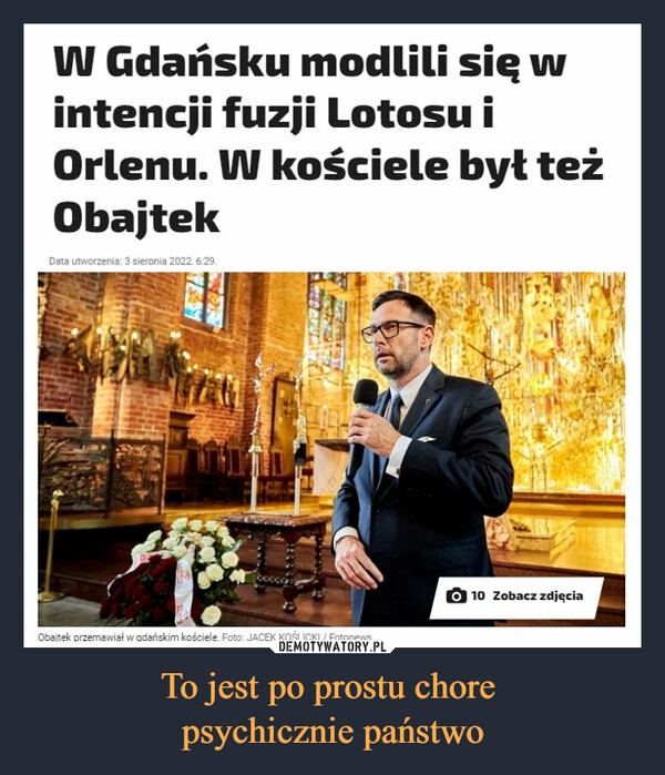 To jest po prostu chore psychicznie państwo –  W Gdańsku modlili się w intencji fuzji Lotosu i Orlenu. W kościele był też Obajtek