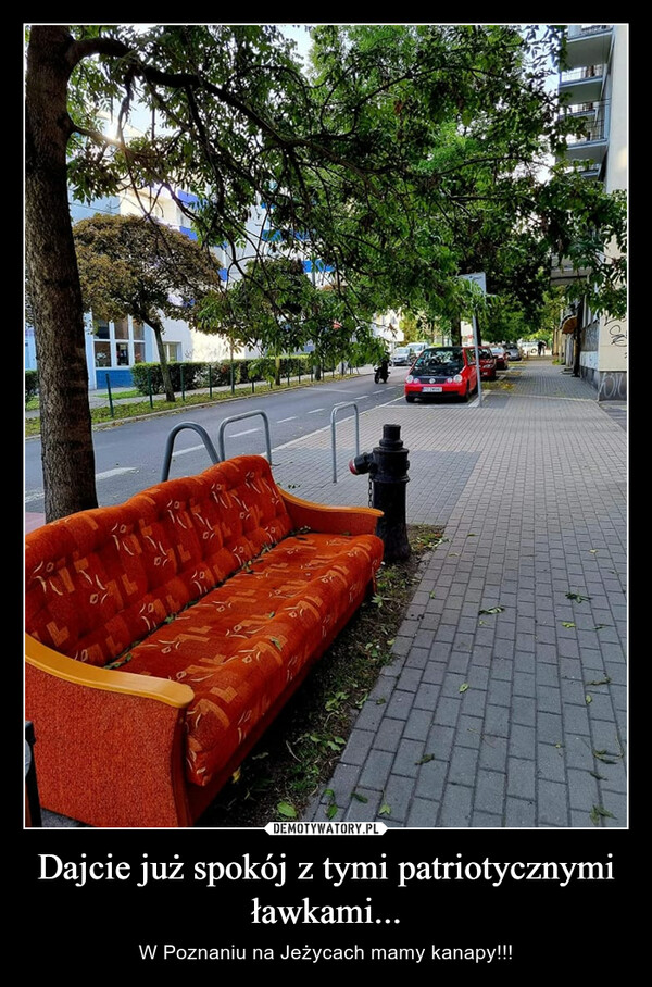 Dajcie już spokój z tymi patriotycznymi ławkami... – W Poznaniu na Jeżycach mamy kanapy!!! 
