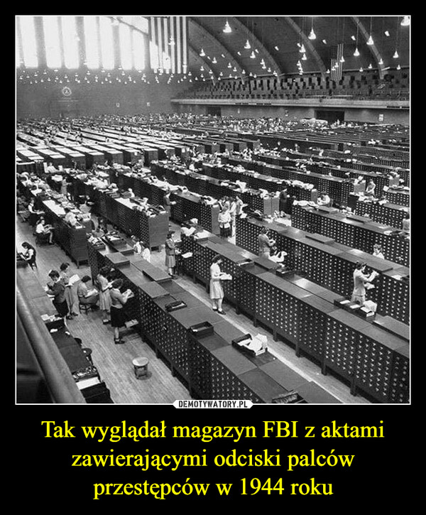 Tak wyglądał magazyn FBI z aktami zawierającymi odciski palców przestępców w 1944 roku –  