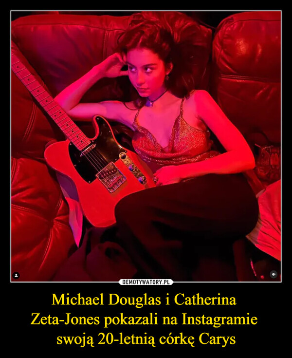 Michael Douglas i Catherina 
Zeta-Jones pokazali na Instagramie 
swoją 20-letnią córkę Carys