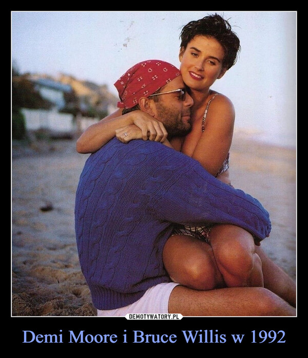 Demi Moore i Bruce Willis w 1992