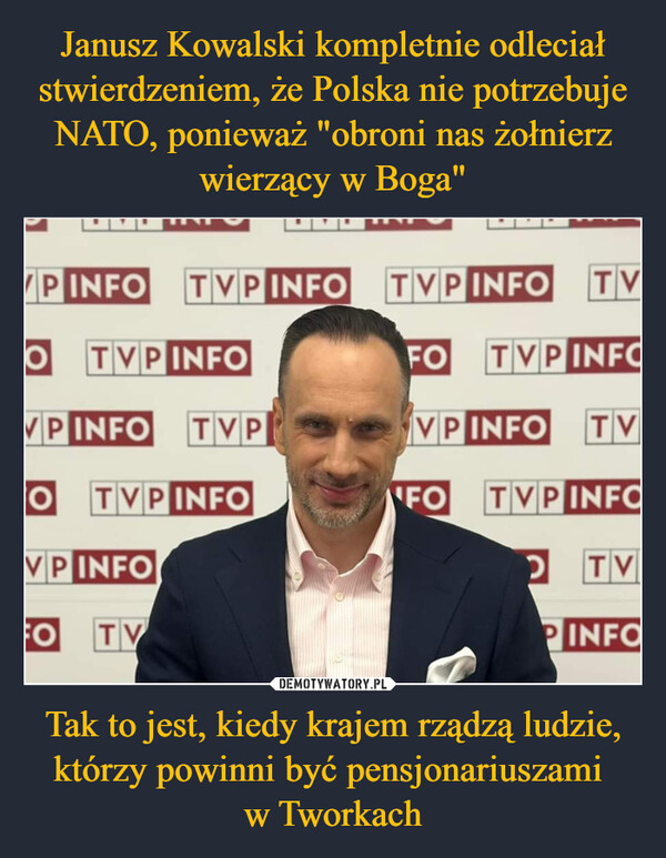 Janusz Kowalski kompletnie odleciał stwierdzeniem, że Polska nie potrzebuje NATO, ponieważ "obroni nas żołnierz wierzący w Boga" Tak to jest, kiedy krajem rządzą ludzie, którzy powinni być pensjonariuszami 
w Tworkach