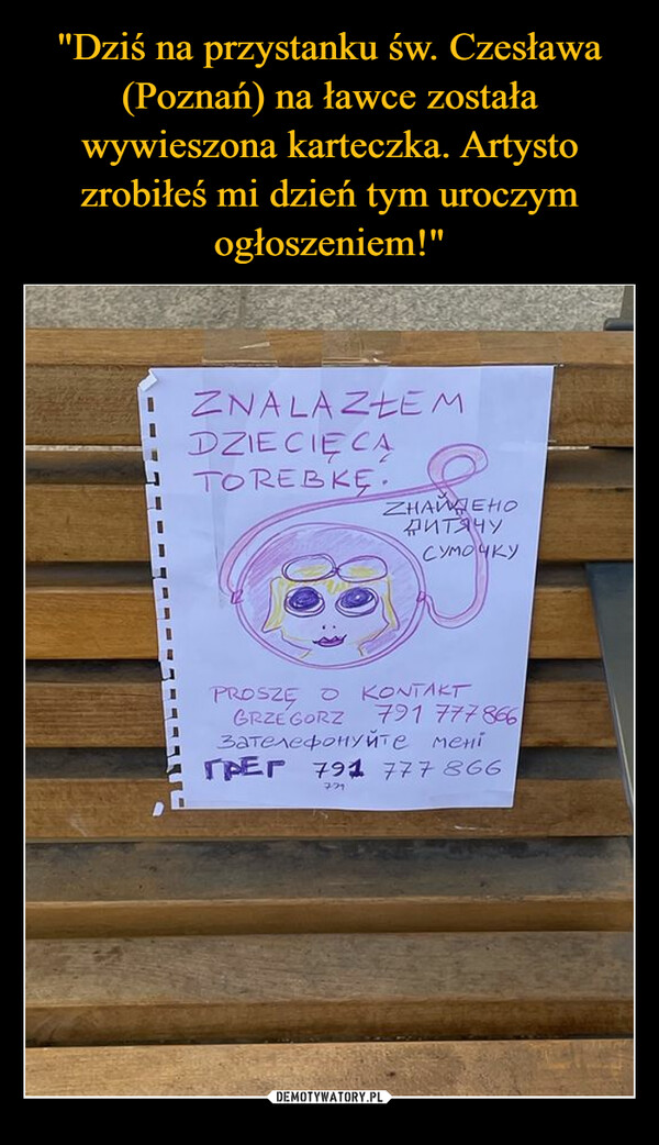 "Dziś na przystanku św. Czesława (Poznań) na ławce została wywieszona karteczka. Artysto zrobiłeś mi dzień tym uroczym ogłoszeniem!"