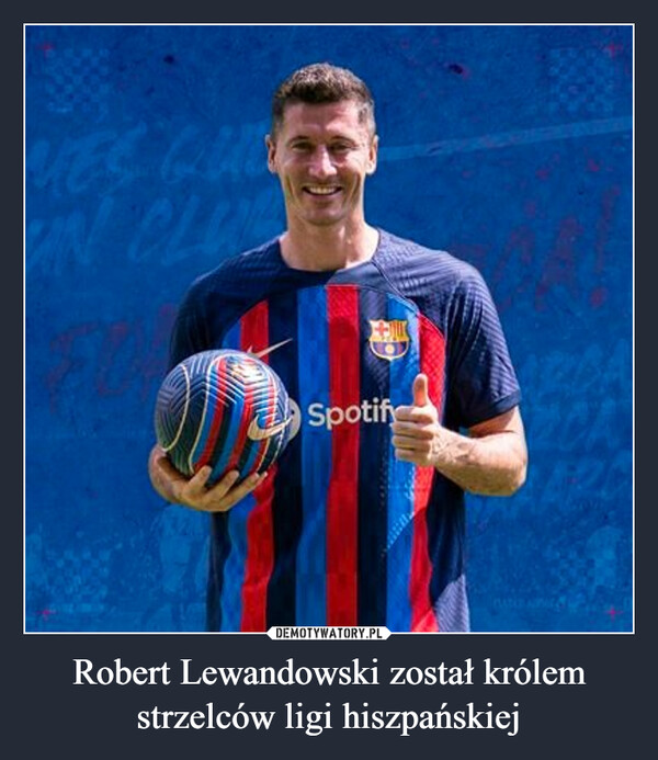 Robert Lewandowski został królem strzelców ligi hiszpańskiej
