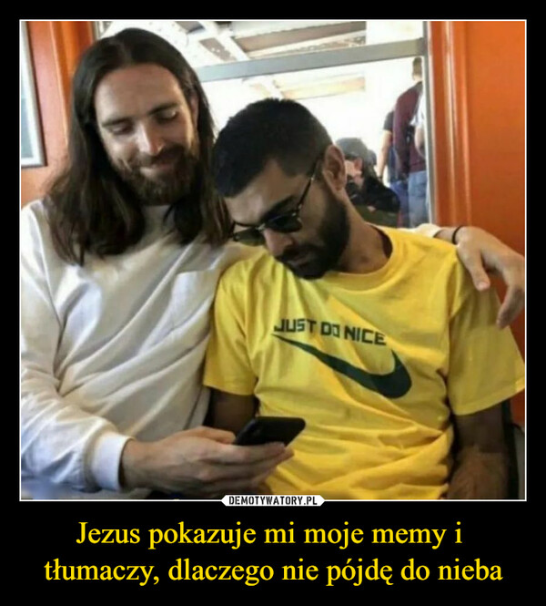 Jezus pokazuje mi moje memy i tłumaczy, dlaczego nie pójdę do nieba –  JUST DO NICE