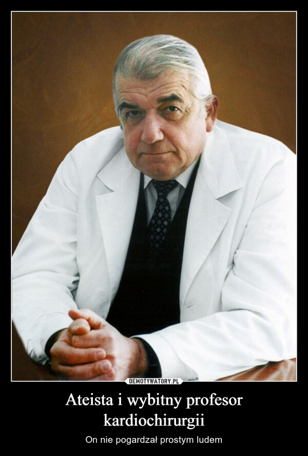 Ateista i wybitny profesor kardiochirurgii