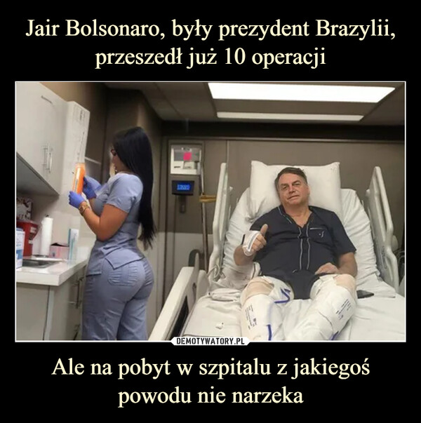 Jair Bolsonaro, były prezydent Brazylii, przeszedł już 10 operacji Ale na pobyt w szpitalu z jakiegoś powodu nie narzeka