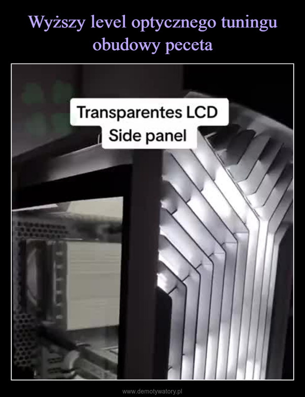  –  Transparentes LCDSide panelE-S