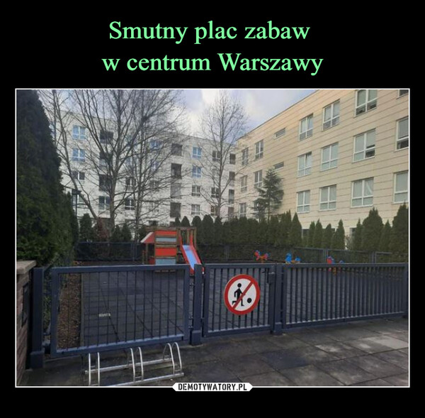 Smutny plac zabaw 
w centrum Warszawy